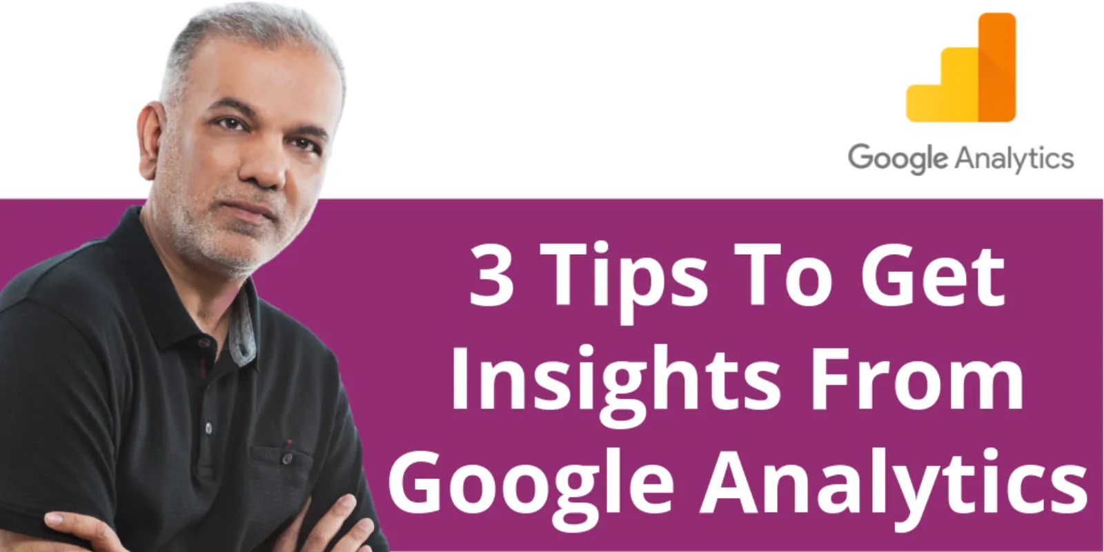 Google Ads Tips | Having Trouble Gathering Insights From Google Analytics?