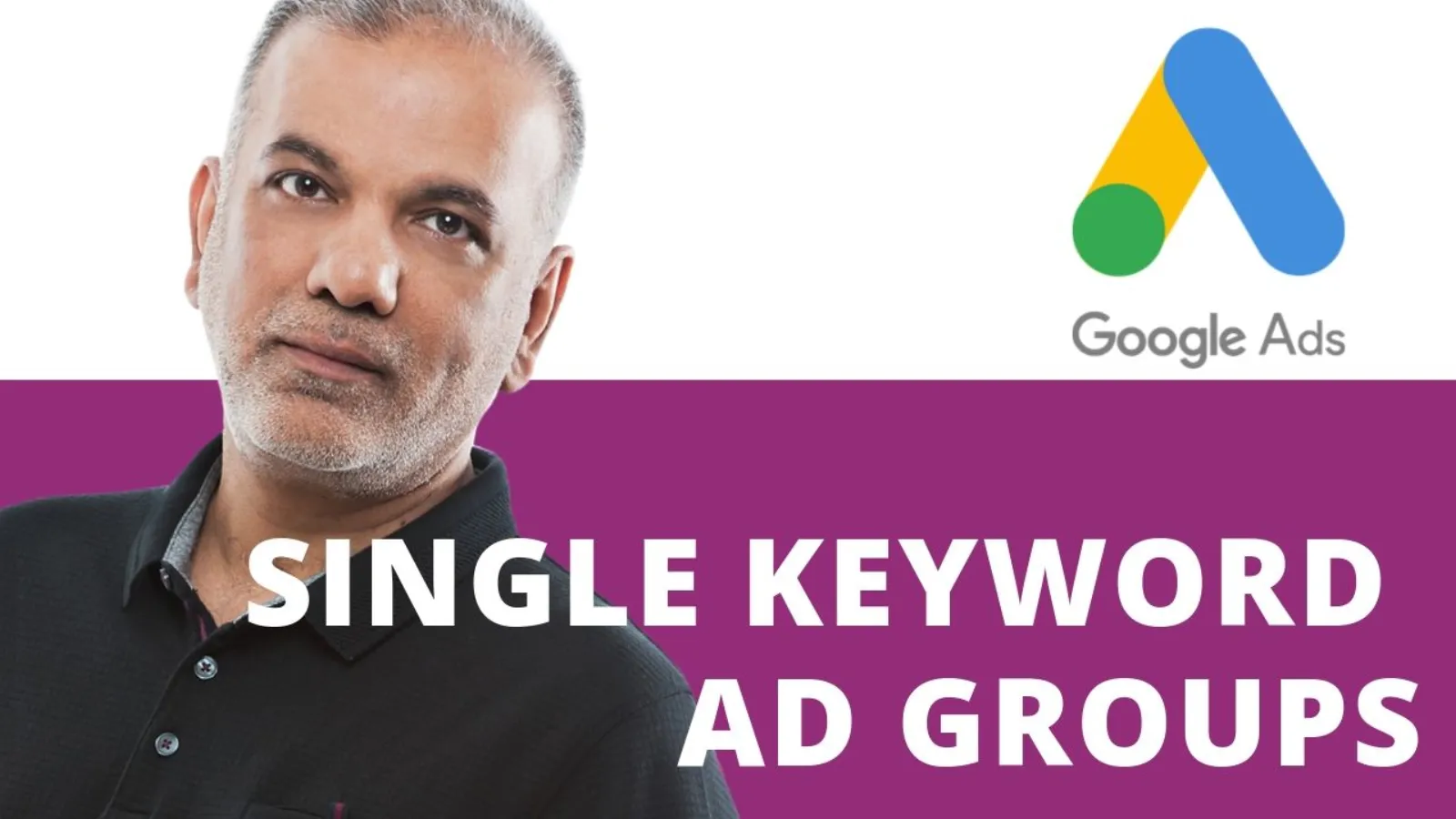 Google Ads Tips:  Why Single Keyword Ad Groups Are No Longer a PPC Best Practice