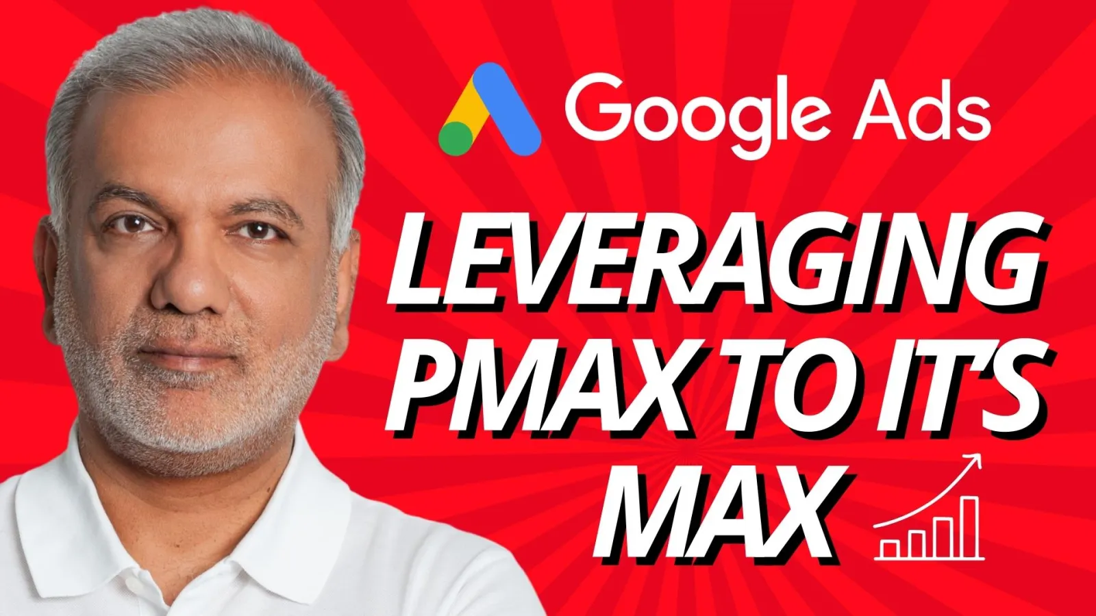 Leveraging Google Ads Performance Max To It’s Max