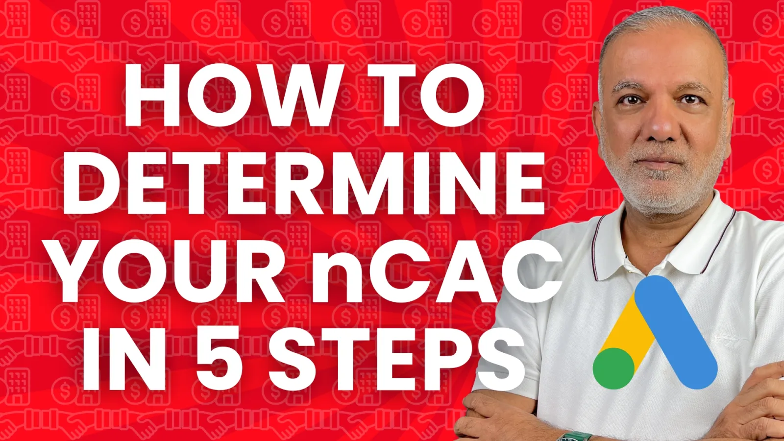 The 5 Essential Steps To Determine Your nCAC (Net Cost To Acquire A Customer)