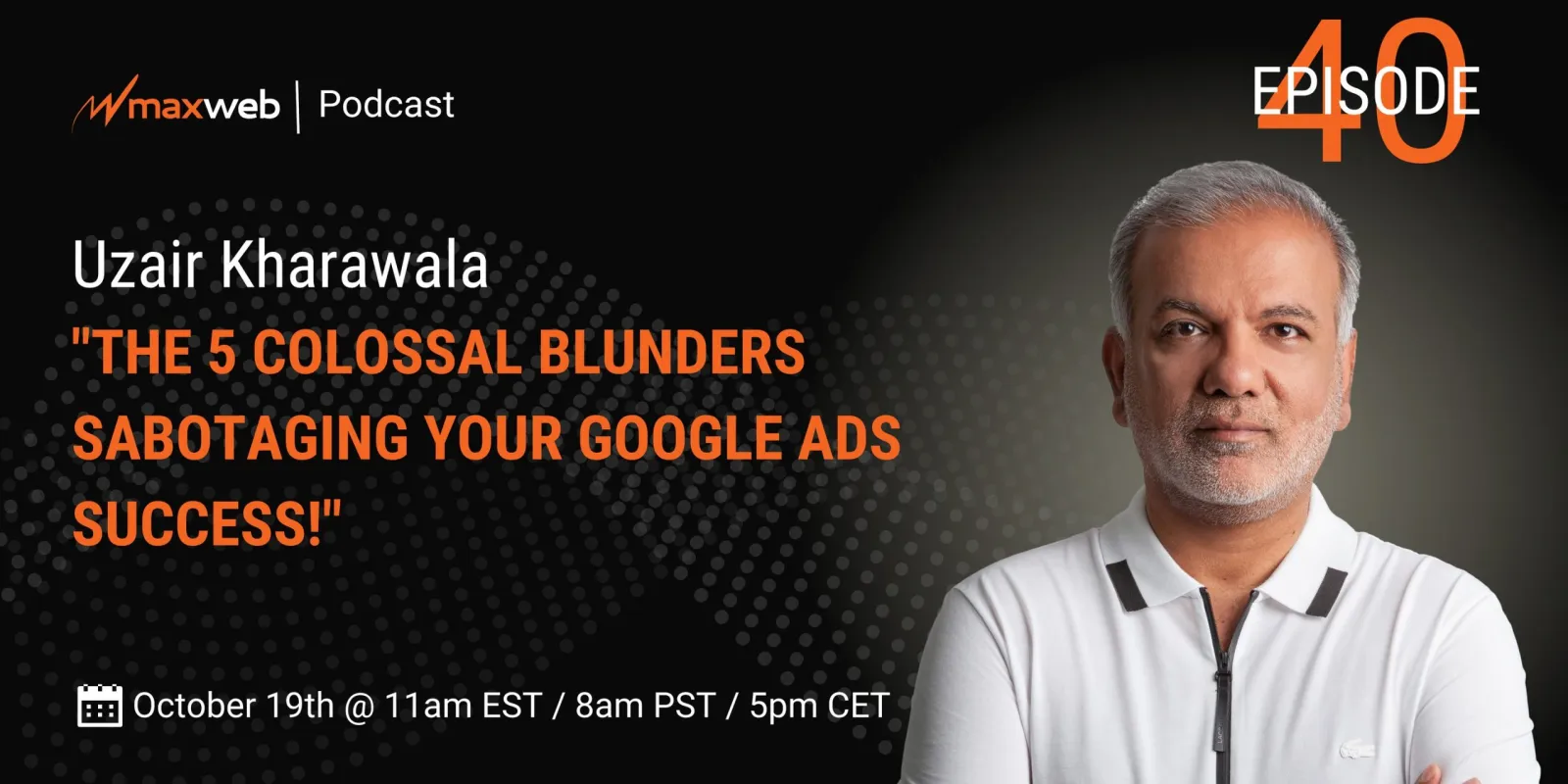 My Upcoming Podcast: The 5 Colossal Blunders Sabotaging Your Google Ads Success