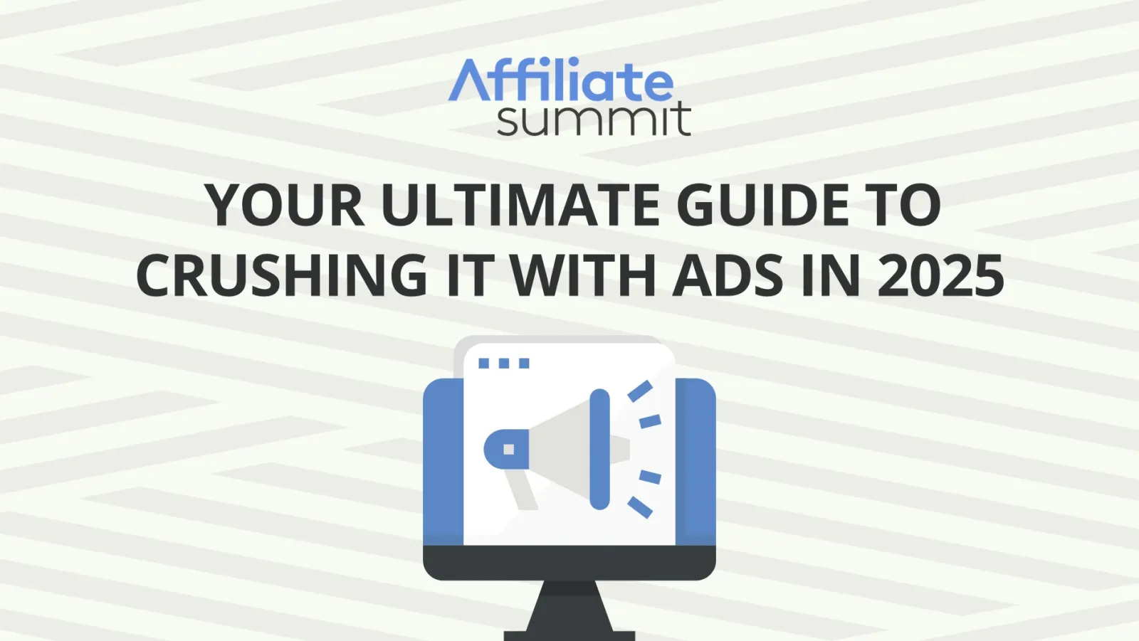 Your Ultimate Guide To Crushing It With Ads In 2025